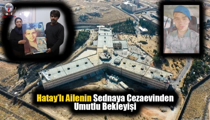 Hatay'lı Ailenin Sednaya cezaevinden Umutlu Bekleyişi