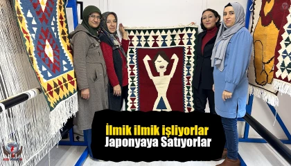 İlmik ilmik işliyorlar Japonyaya satıyorlar