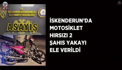 İskenderunda motosiklet hırsızı 2 şahıs yakayı ele verildi