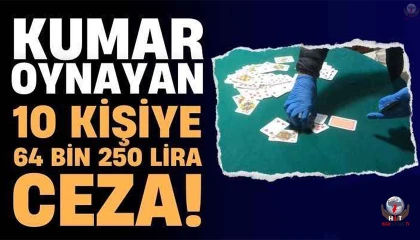 Kumar oynayan 10 şahsa 64 bin TL ceza uygulandı