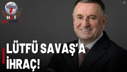 Lütfü Savaş CHP'den ihraç edildi