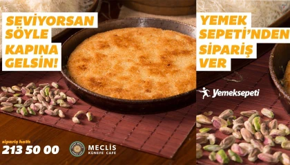 MECLİS KÜNEFE ESKİ TADIYLA YENİ YERİNDE