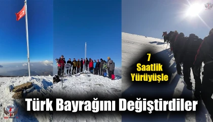 7 saatlik yürüyüşle 2 bin 240 rakımlı Mığır tepesine tırmanıp yıpranan Türk bayrağını değiştirdiler