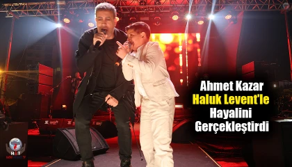 Ahmet Kazar, Haluk Levent'le Hayalini Gerçekleştirdi
