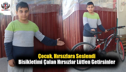 Bisikleti çalınan depremzede çocuk, hırsızlara seslendi: Bisikletimi çalan hırsızlar lütfen getirsinler”