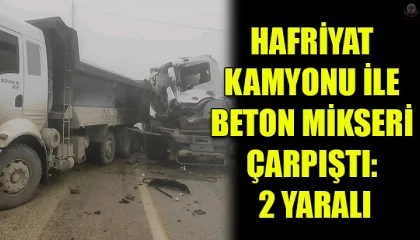 Hafriyat kamyonu ile beton mikseri çarpıştı: 2 yaralı
