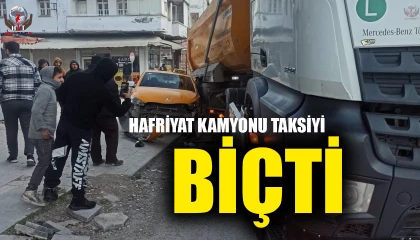 HAFRİYAT KAMYONU TAKSİYİ SÜRÜKLEDİ