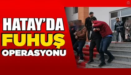 Hatayda fuhuş operasyonu: 5 gözaltı