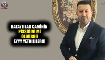 HATAYLILAR CAMİNİN PİSSİĞİNİ Mİ ÖLDÜRDÜ EYYY YETKİLİLER!!!