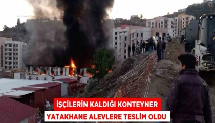 İşçilerin kaldığı konteyner yatakhane alevlere teslim oldu