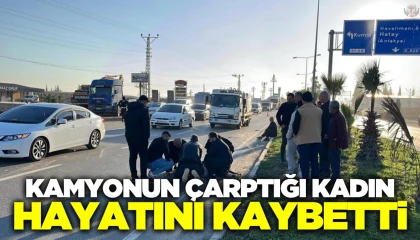 Karşıdan karşıya geçmeye çalışan yaya, kamyon çarpması sonucu öldü