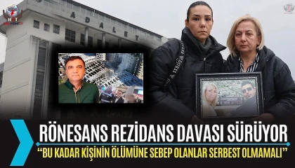 Rönesans Rezidans davasının 4üncü duruşması devam ediyor