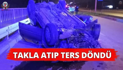 Ters dönen aracın sürücüsü yaralandı