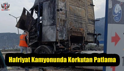 Alevlere teslim olan hafriyat kamyonunda korkutan patlama