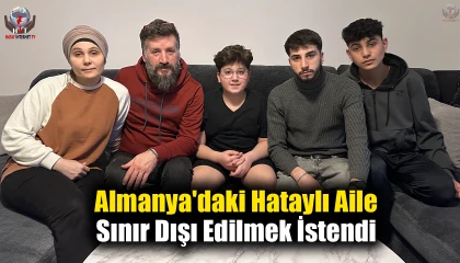 Almanya'daki Hataylı depremzede aile, evlerine baskın düzenlenerek sınır dışı edilmek istendi