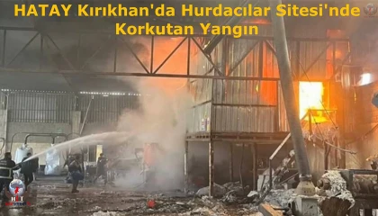 Kırıkhanda Hurdacılar Sitesinde yangın
