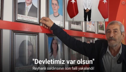 Reyhanlı saldırısında evladı vefat eden baba: Devletimiz suçluları tek tek yakalıyor, inşallah hepsini yakalayıp cezalarını verecek