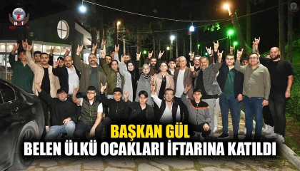 BAŞKAN GÜL, BELEN ÜLKÜ OCAKLARI İFTARINA KATILDI