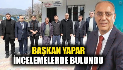 BAŞKAN YAPAR, KİSECİK MAHALLESİ'NDE İNCELEMELERDE BULUNDU