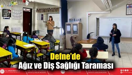 Defne’de Ağız ve Diş Sağlığı Taraması