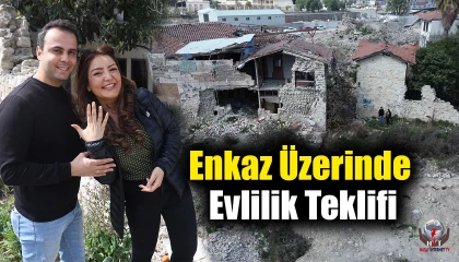 Enkaz üzerinde gelen evlilik teklifi duygulandırdı