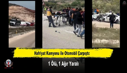 Hafriyat kamyonu ile otomobil çarpıştı: 1 ölü, 1 ağır yaralı