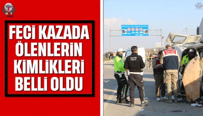 Hataydaki feci kazada ölenlerin kimlikleri belli oldu