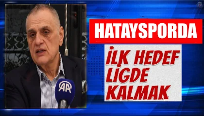 Hataysporda hedef ligde kalmak