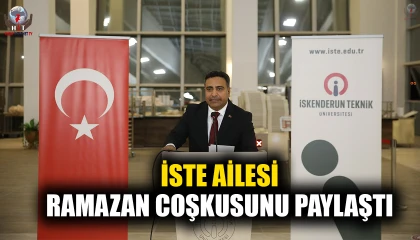 İSTE AİLESİ, RAMAZAN COŞKUSUNU PAYLAŞTI