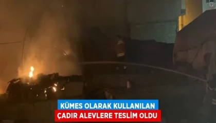 Kümes olarak kullanılan çadır alevlere teslim oldu
