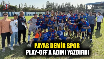 PAYAS DEMİR SPOR PLAY-OFF'A ADINI YAZDIRDI