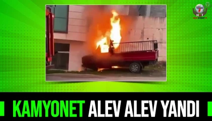 Reyhanlıda kamyonet alevlere teslim oldu