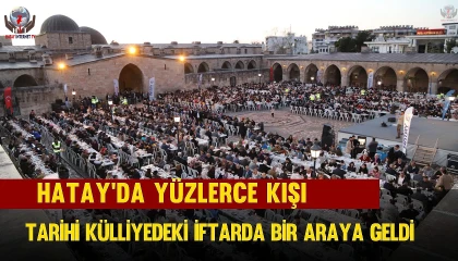 Yüzlerce kişi tarihi külliyedeki iftarda bir araya geldi