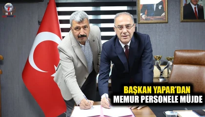 BAŞKAN YAPAR’DAN MEMUR PERSONELE MÜJDE
