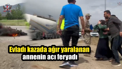 Evladı kazada ağır yaralanan annenin acı feryadı