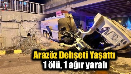 Fren arızası yaşayan arazöz dehşeti yaşattı: 1 ölü, 1 ağır yaralı