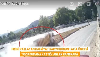 Freni patlayan hafriyat kamyonunun facia öncesi tozu dumana kattığı anlar kamerada