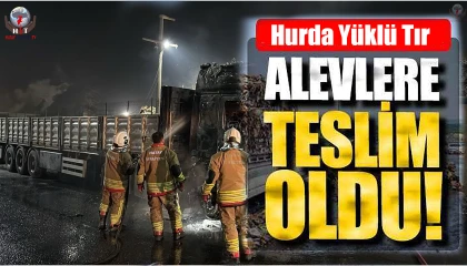 Hatayda hurda yüklü tır alevlere teslim oldu