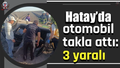 Otomobil takla attı: 3 yaralı