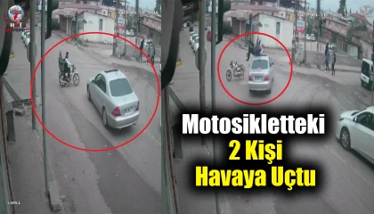 Otomobille çarpışan motosikletteki 2 kişi metrelerce havaya uçtu