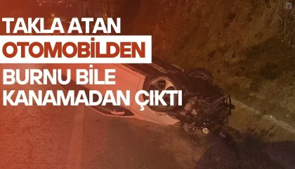 Takla atan araçtan burnu bile kanamadan çıktı