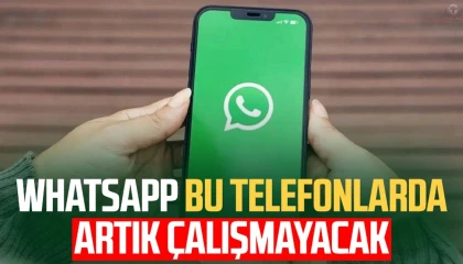 WhatsApp artık bu telefonlarda çalışmayacak