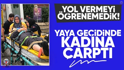 Yaya geçidinde aracın çarptığı kadın yaralandı