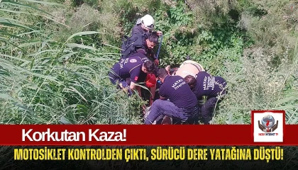 Asi nehri yatağına uçan motosikletin sürücüsü yaralandı