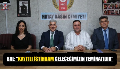 BAL: KAYITLI İSTİHDAM GELECEĞİMİZİN TEMİNATIDIR