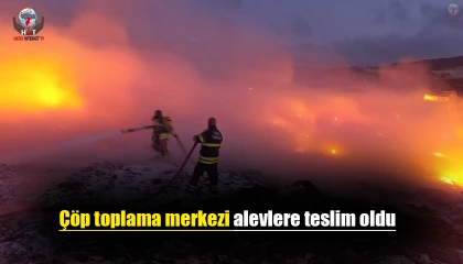 Çöp toplama merkezi alevlere teslim oldu