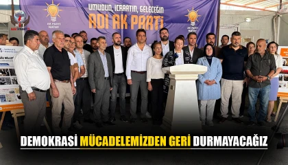 “DEMOKRASİ MÜCADELEMİZDEN GERİ DURMAYACAĞIZ”