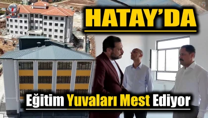 Hassada depremin ardından inşa edilen eğitim yuvaları mest ediyor