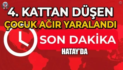 Hatayda 4. kattan düşen çocuk yaralandı