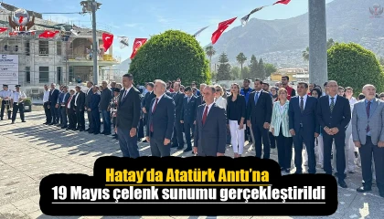 Hatay’da Atatürk Anıtı’na 19 Mayıs çelenk sunumu gerçekleştirildi